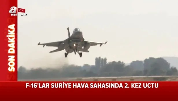 Son dakika! Türk F-16'lar Suriye hava sahasında 2. kez uçtu