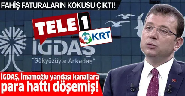 Fahiş faturalarla vatandaşın canını yakan İGDAŞ, İmamoğlu'nu destekleyen TELE-1 ve KRT TV’ye sponsor olmuş