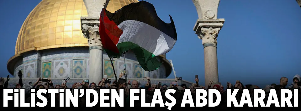 Filistin’den flaş ABD kararı