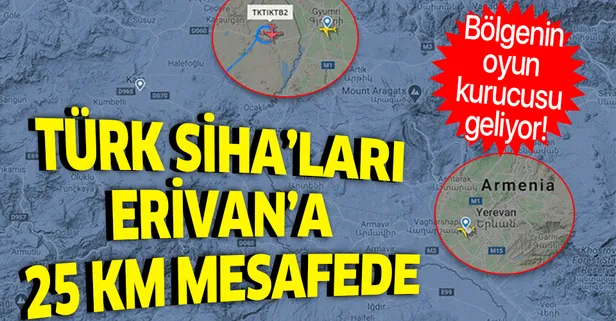 TSK'ya ait Bayraktar TB2 SİHA'lar Ermenistan'ın başkenti Erivan'a 25 kilometre mesafede!