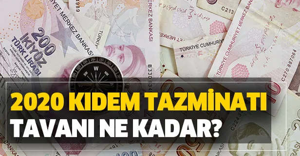 Kıdem tazminatı tavanı ne kadar? 2020 kıdem tazminatı şartları nedir? Kıdem tazminatı nasıl hesaplanır?