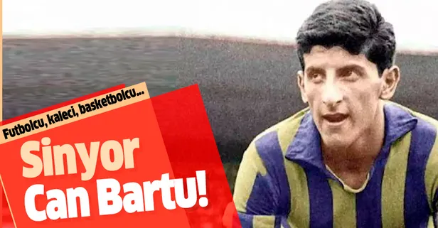 Futbolcu, kaleci, basketbolcu: Sinyor Can Bartu