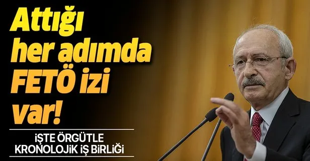 İşte Kılıçdaroğlu´nun FETÖ ile kronolojik iş birliği