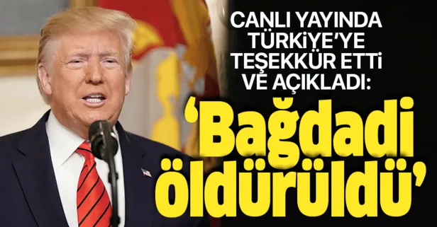 Son dakika: ABD Başkanı Donald Trump'tan Bağdadi açıklaması