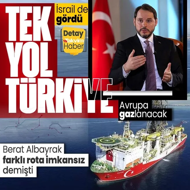 Yine tek yol Türkiye! Netanyahu İsrailin Avrupaya doğalgaz ihracındaki rotasını açıkladı... Berat Albayrakın projesi!