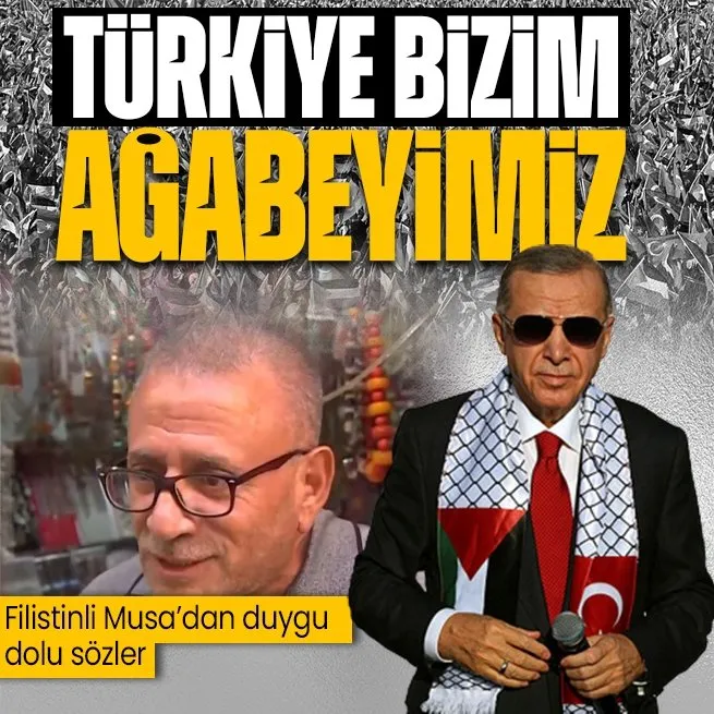 Filistinli Musa Hicazdan Türkiyeye ve Başkan Erdoğana duygu dolu sözler: Türkiye bizim ağabeyimiz