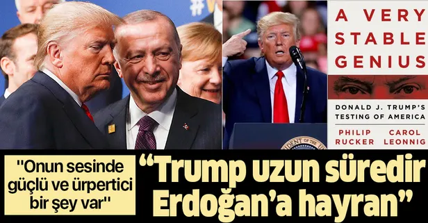 Trump'ın Erdoğan hayranlığı o kitaba konu oldu: "Onun sesinde güçlü ve ürpertici bir şey var"