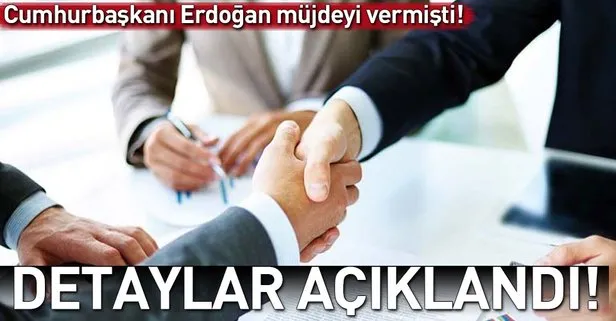 Detaylar açıklandı! Erdoğan müjdeyi vermişti