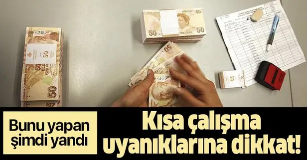 Kısa Çalışma Ödeneği uyanıklarına dikkat! Cezası çok ağır