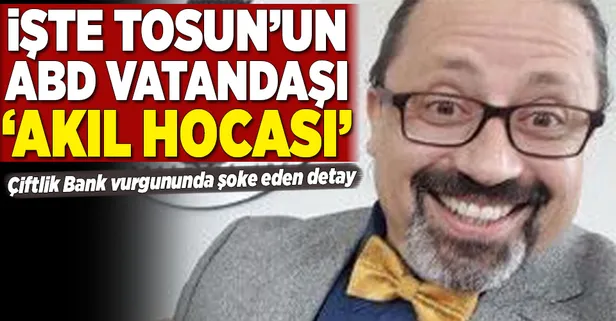 İşte Tosun'un ABD vatandaşı akıl hocası