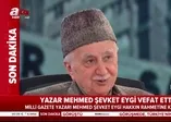 Yazar Mehmet Şevket Eygi hayatını kaybetti