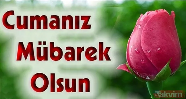 Cuma mesajları 2018: Resimli ve kısa cuma mesajları ile sevdiklerinizin cumasını kutlayın! Hayırlı Cumalar - 25