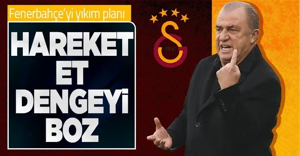 Galatasaray’ın Teknik Direktörü Fatih Terim, Fenerbahçe’yi yıkım planını belirledi: Hareket et dengeyi boz