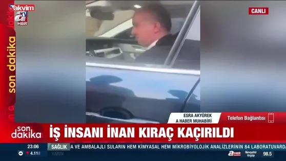 Ünlü iş insanı İnan Kıraç kaçırıldı!