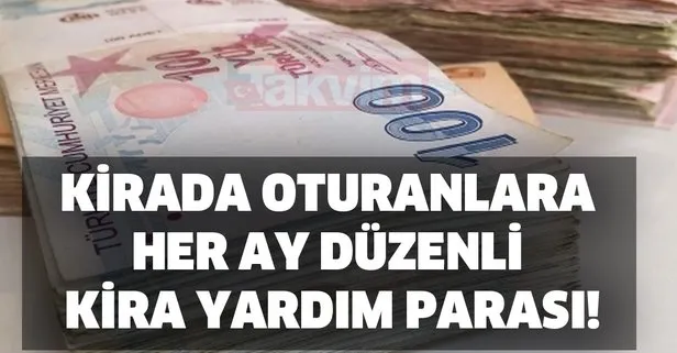 Kirada oturanlara kurumdan her ay, düzenli kira yardım parası!