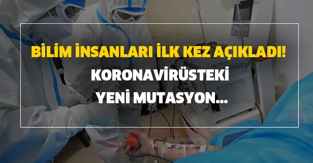Koronavirüste ortaya çıkan yeni mutasyon herkesi şoke etti