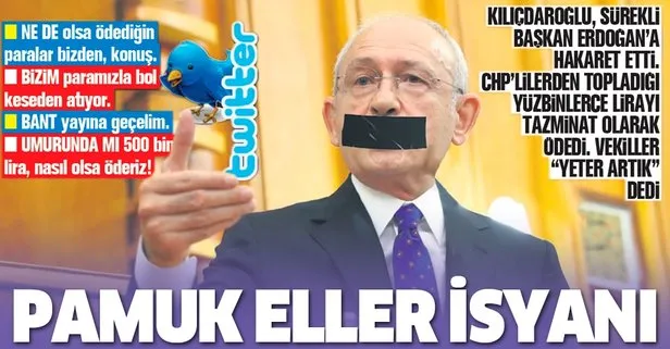 CHP’li vekillerden Başkan Erdoğan’a sürekli hakaret eden Kılıçdaroğlu’na isyan: Yeter artık