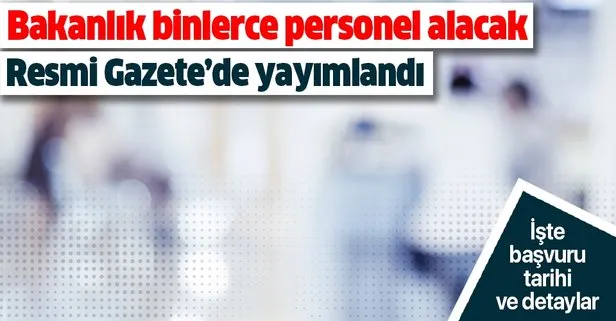 Bakanlık binlerce memur alacak! Resmi Gazete'de yayımlandı