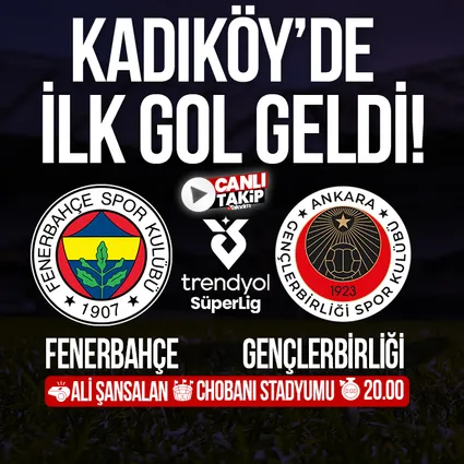 Fenerbahçe - Gençlerbirliği | SÜPER LİG CANLI