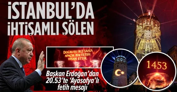 Son dakika: Ayasofya ve Galata’da ’fetih’ şöleni! Başkan Recep Tayyip Erdoğan’dan önemli açıklamalar...