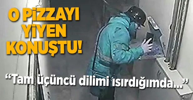 Tükürülen pizzayı yiyen kişi konuştu