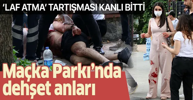 Maçka Parkı'nda 'laf atma' tartışması kanlı bitti: Kırık bira şişesiyle boğazı kesildi