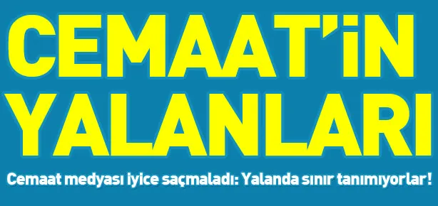 Cemaat medyası iyice saçmaladı!