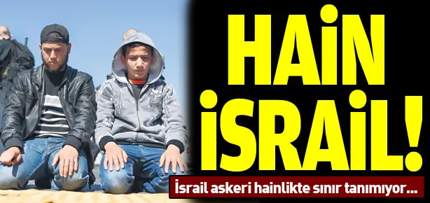 İsrail’den bir hainlik daha