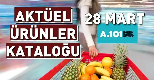 Aldın Aldın! Bu hafta 28 Mart A101 aktüel ürünler kataloğu listesinde sürpriz ürünler!