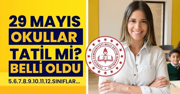 MEB'den sıcağı sıcağına karar; '29 Mayıs okullar tatil olacak' iddiaları netleşti! Öğretmen ve öğrenciler dikkat; 5.6.7.8.9.10.11.12.sınıflar...