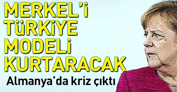 Merkeli Türkiye modeli kurtaracak