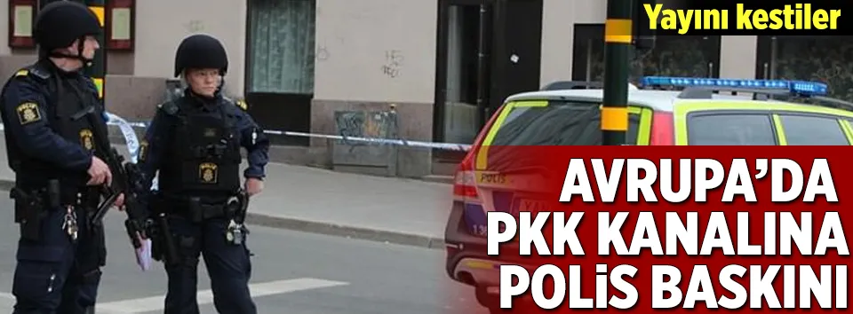 İsveç’te PKK kanalına polis baskını