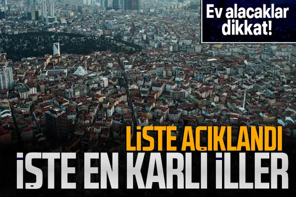 Ev alacaklar dikkat! İşte Türkiye’de yatırımda en karlı iller-1