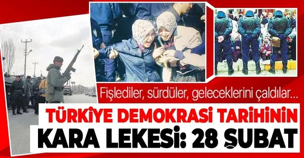 Türkiye demokrasi tarihinin kara lekesi: 28 Şubat