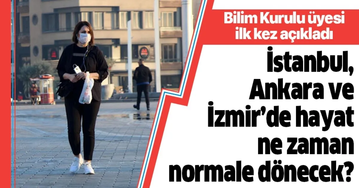 Istanbul Ankara Ve Izmir De Hayat Ne Zaman Normale Donecek Bilim
