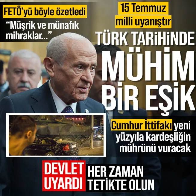 MHP lideri Devlet Bahçeli’den 15 Temmuz mesajı! Türk tarihinde bir eşik deyip uyardı: Gelecek nesiller tetikte olmalı
