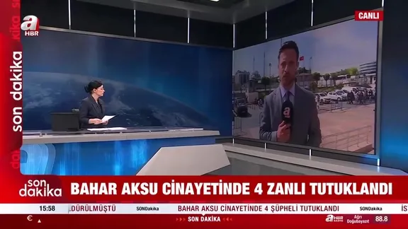 Bahar Aksu cinayetinde 4 zanlı tutuklandı!