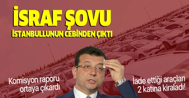 Ekrem İmamoğlu'nun Yenikapı'daki israf şovu pahalıya patladı! İade edilen araçlar iki katına kiralandı!
