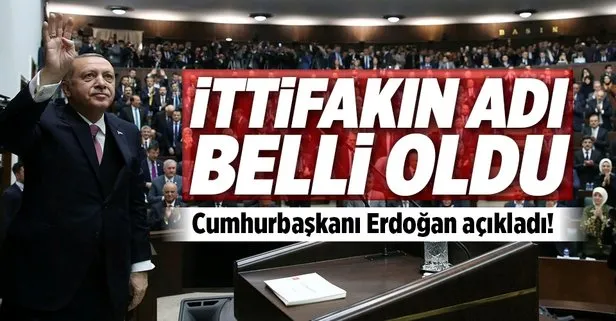 Erdoğan: AK Parti MHP ittifakına ’Cumhur ittifakı’ diyebiliriz