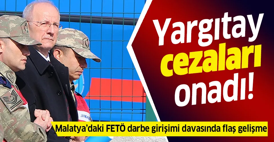 Yargıtay'dan FETÖ darbe girişimi davasında karar: Adem Huduti'nin hapis cezası onandı