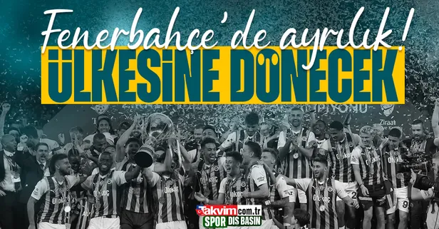 Fenerbahçe'de ayrılık! Ülkesine geri dönüyor