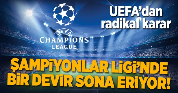 UEFA'dan radikal karar!