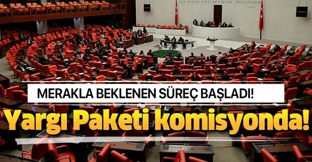 Son dakika: Yargı Reformu komisyonda!