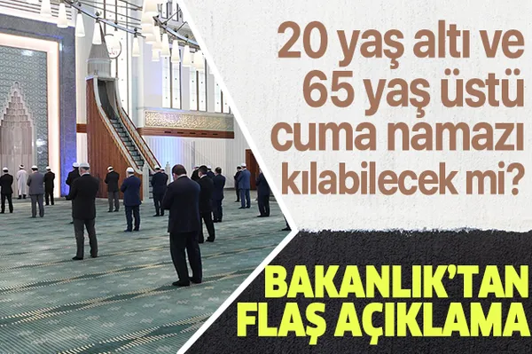 Son dakika: 20 yaş altı ve 65 yaş üstü cuma namazı kılabilecek mi? İçişleri Bakanlığı'ndan flaş açıklama-1