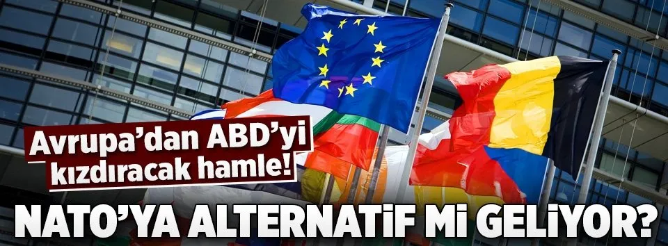NATO’ya alternatif mi olacak?
