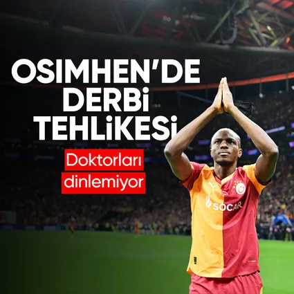 Osimhen doktorları dinlemiyor! Derbi tehlikesi