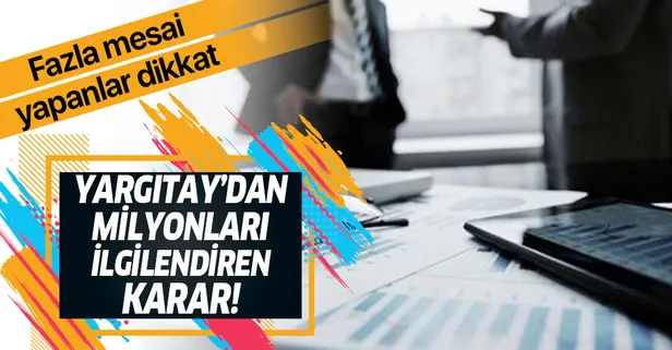 Yargıtay'dan milyonlarca işçiyi ilgilendiren karar!