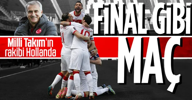 A Milli Futbol Takımımız Dünya Kupası Elemeleri’nde Hollanda ile final gibi bir maça çıkıyor