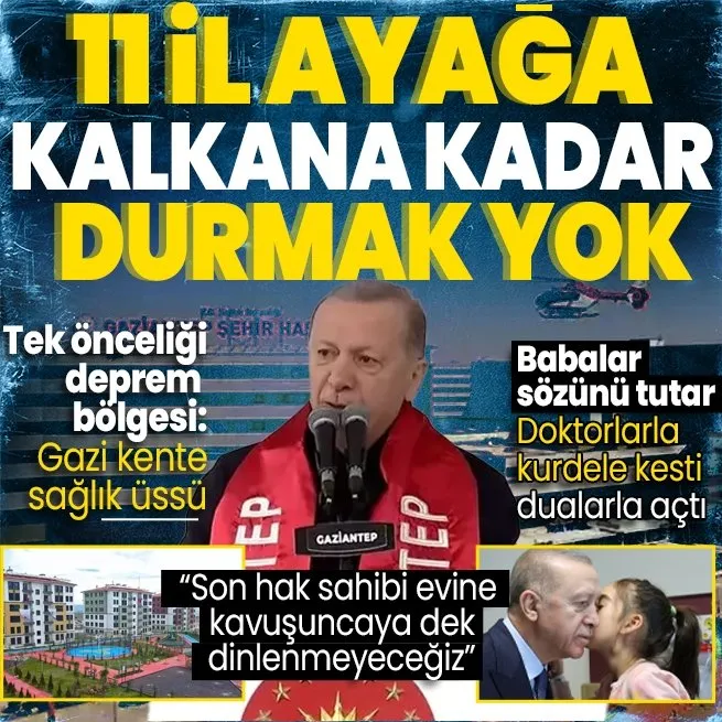 Başkan Erdoğan Gaziantep Şehir Hastanesi’nin açılışını yaptı! Deprem konutlarını teslim etti: 11 il ayağa kalkana kadar dinlenmek yok
