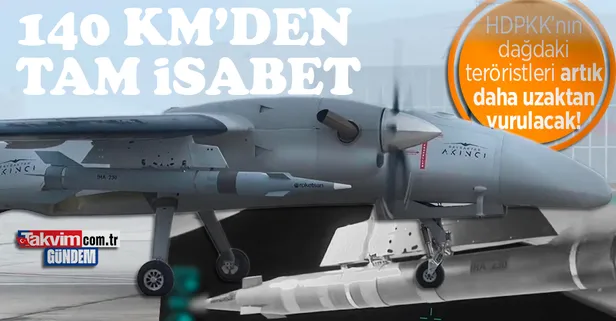 Bayraktar AKINCI, İHA-230 füzesi ile 140 kilometreden tam isabet vurdu